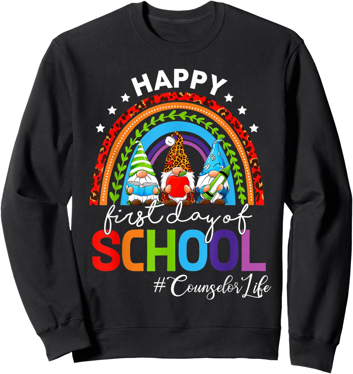 Happy First Day Of School Counselor Life Gnomies Rainbow Sweatshirt - Sweatshirt | Black