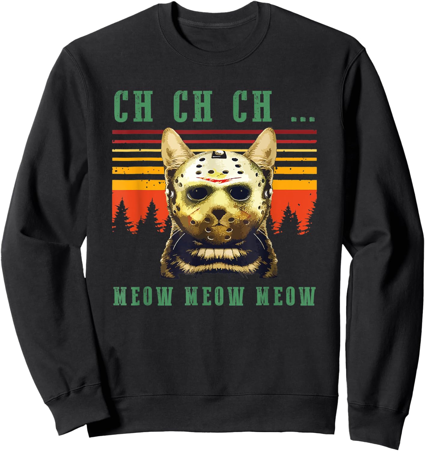 Ch Ch Ch Meow Meow Scary Friday Costume Halloween Cat Women Kids Sweatshirt - Sweatshirt | Black