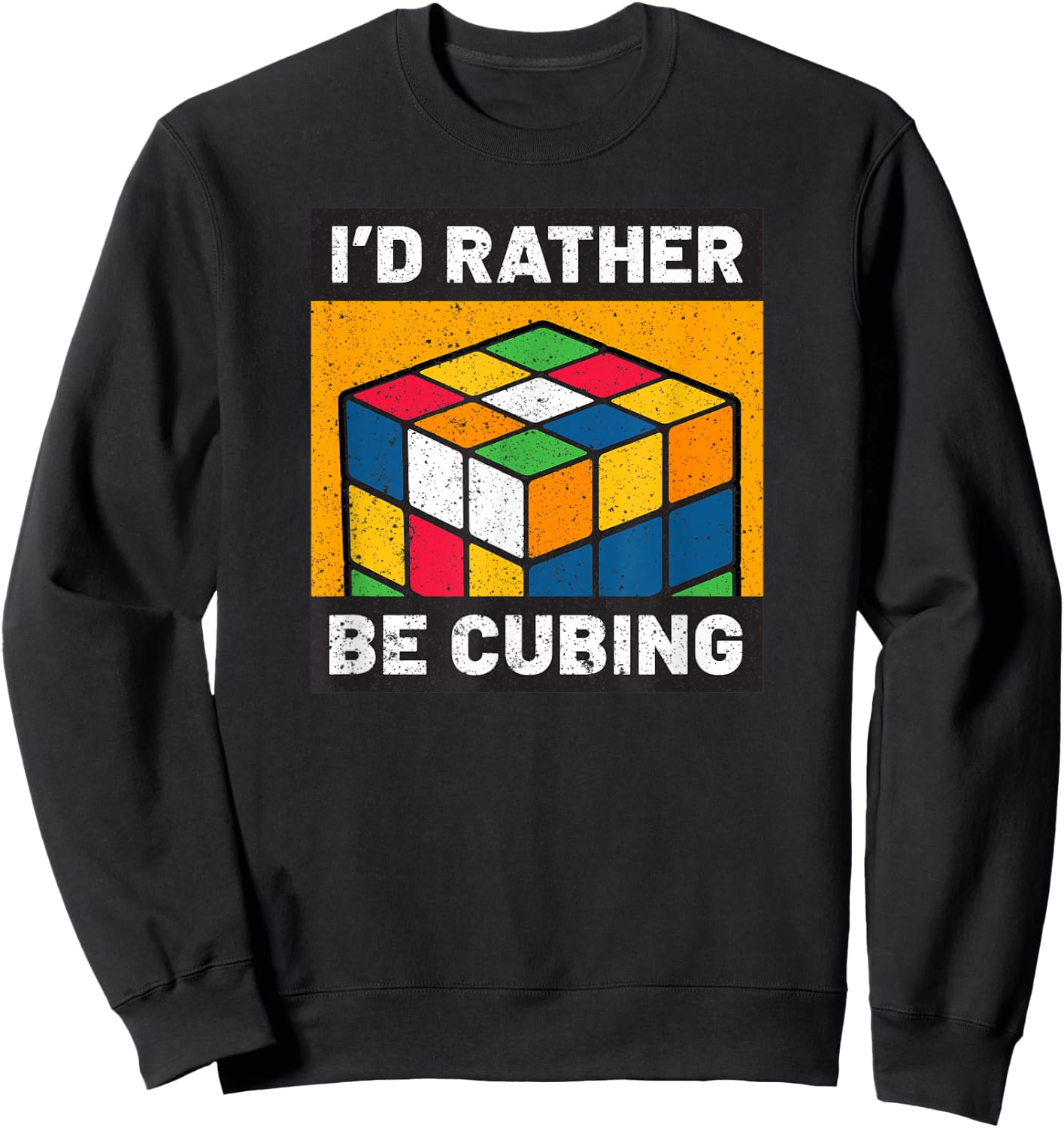 Competitive Puzzle Cube I'd Rather Be Cubing Speed Cubing Sweatshirt - Sweatshirt | Black