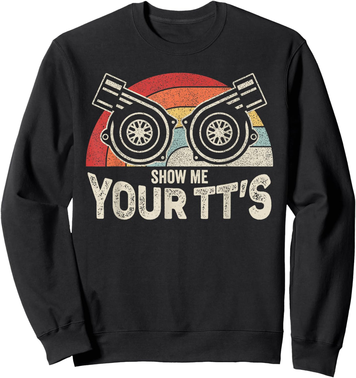 Retro Vintage Show Me Your TT's Twin Turbo Car Racing Sweatshirt - Sweatshirt | Black