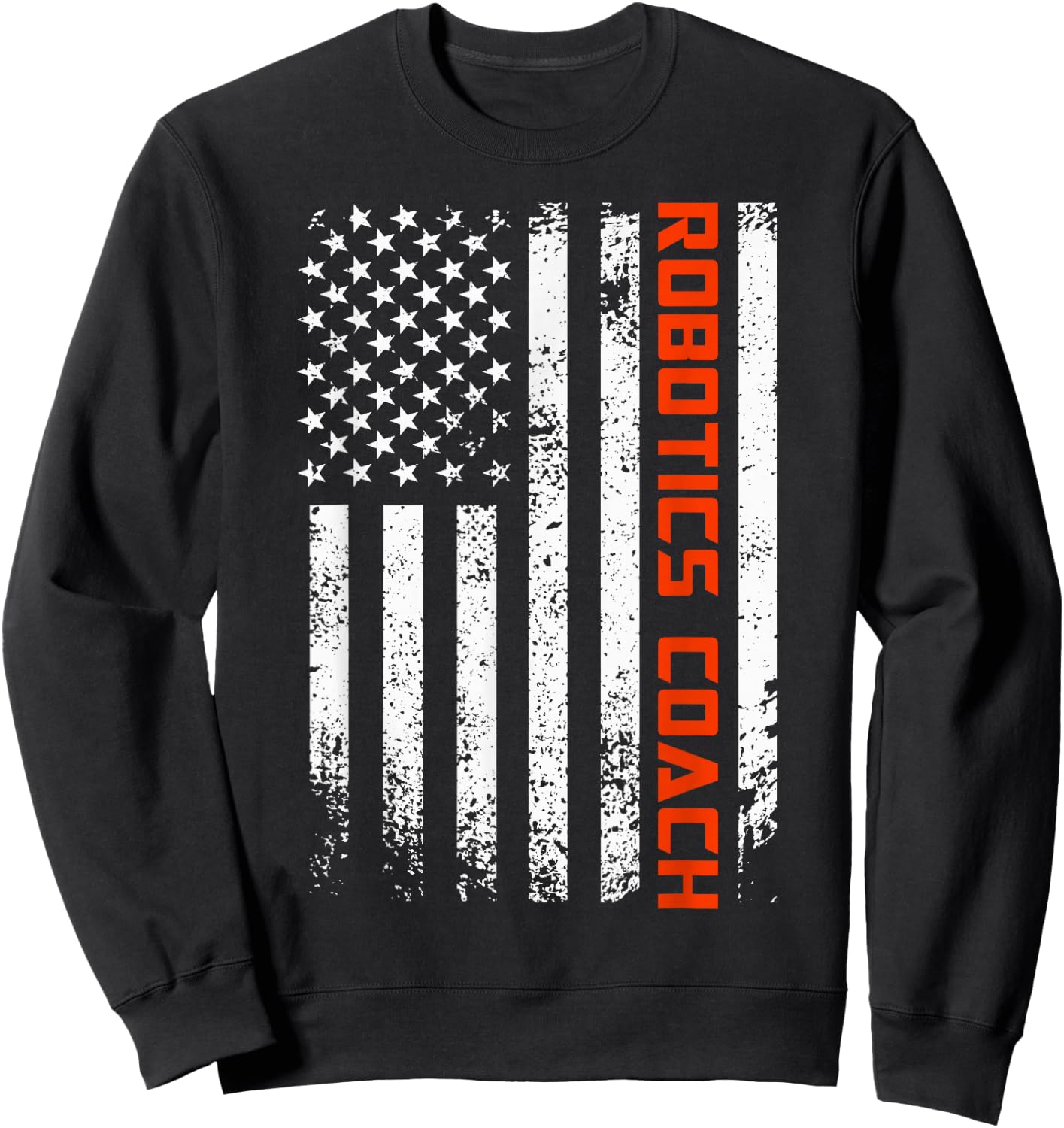 American Robotics Coach Engineer Robot Science Roboticist Sweatshirt - Sweatshirt | Black