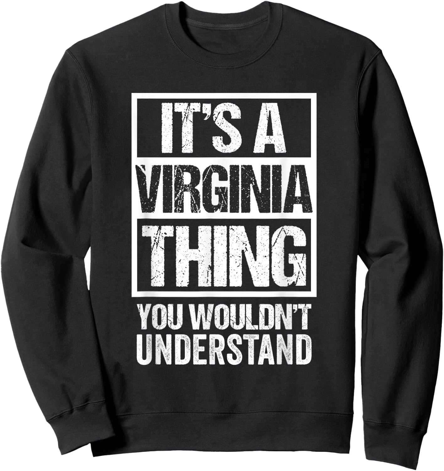 It's A Virginia Thing You Wouldn't Understand Sweatshirt - Sweatshirt | Black