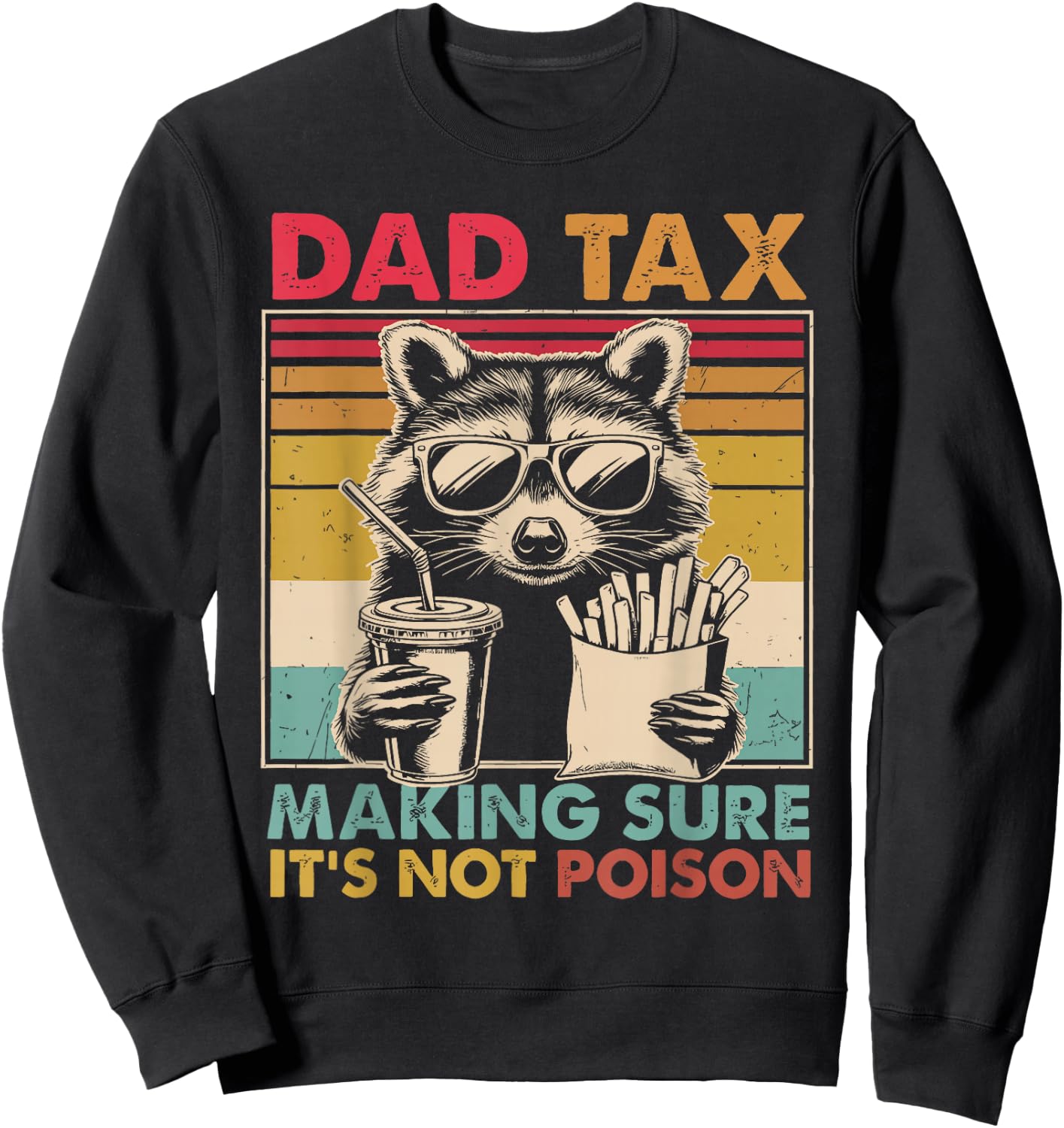 Dad Tax Making Sure It's Not Poison father's day Men Sweatshirt - Sweatshirt | Black