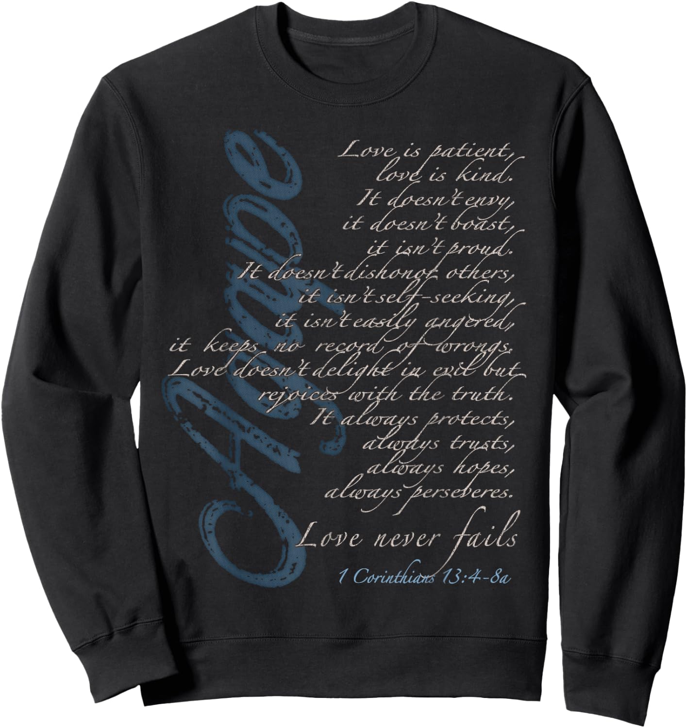 Agape - Love Never Fails - 1 Corinthians 13:4-8a Sweatshirt - Sweatshirt | Black