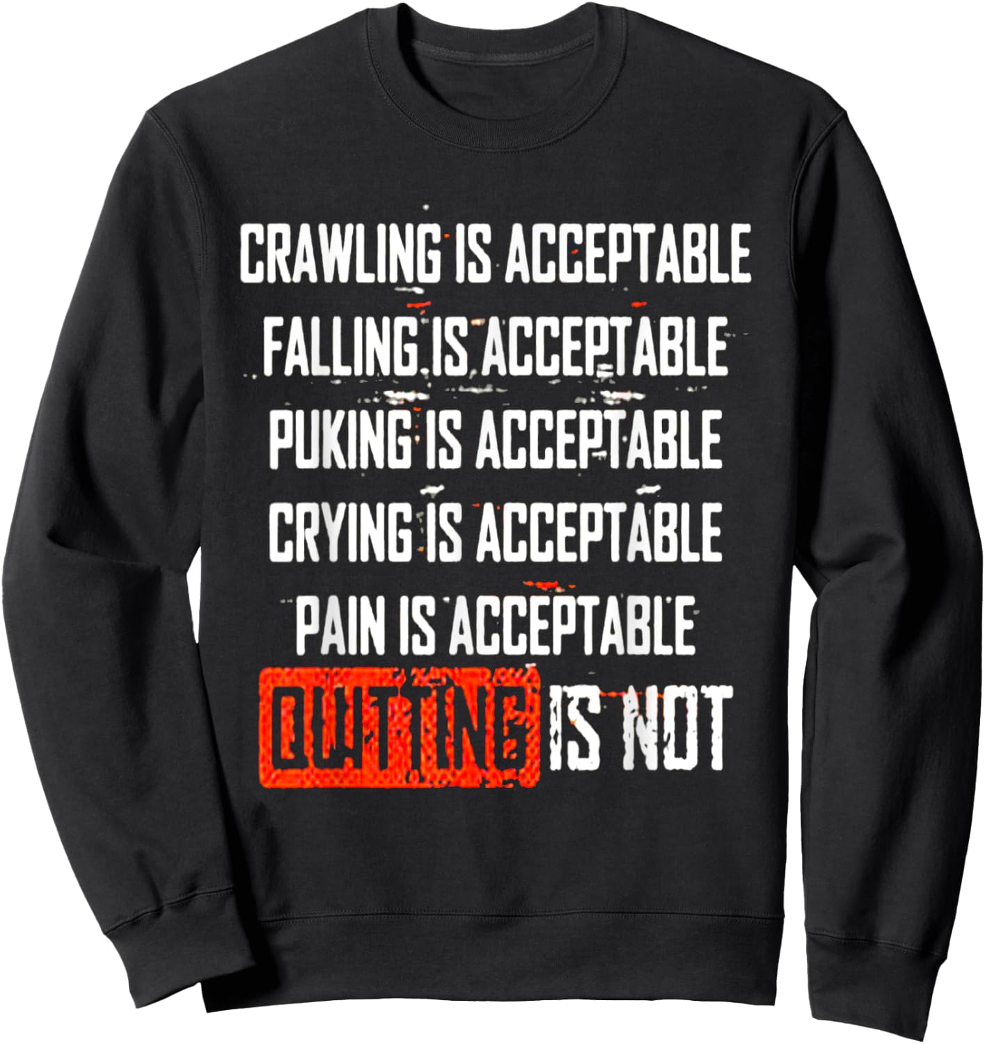 Crying is Acceptable, Pain is Acceptable, Quitting is Not Sweatshirt - Sweatshirt | Black