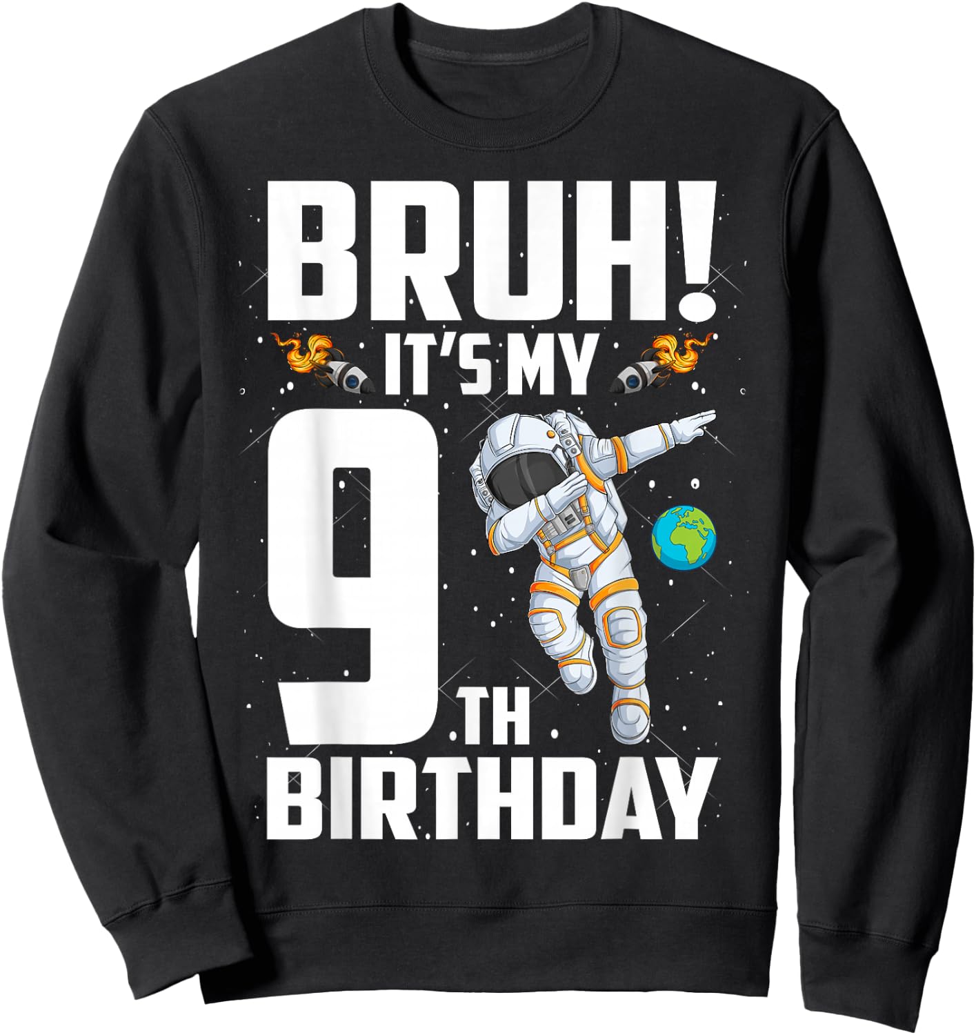 9 Year Old Birthday Astronaut Bruh It's My 9th Birthday Sweatshirt - Sweatshirt | Black