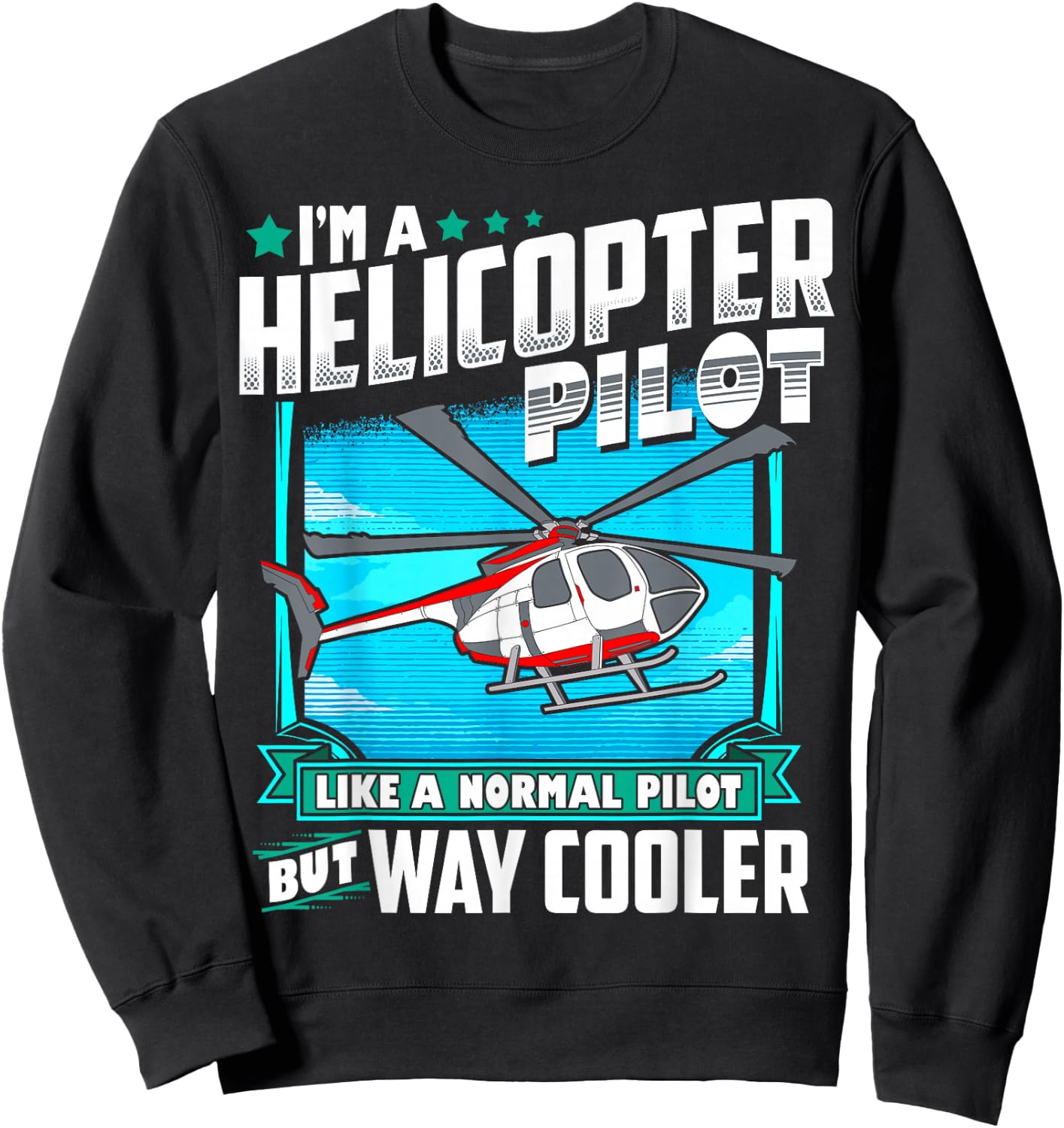 Funny Helicopter Pilot Gift Sweatshirt - Sweatshirt | Black