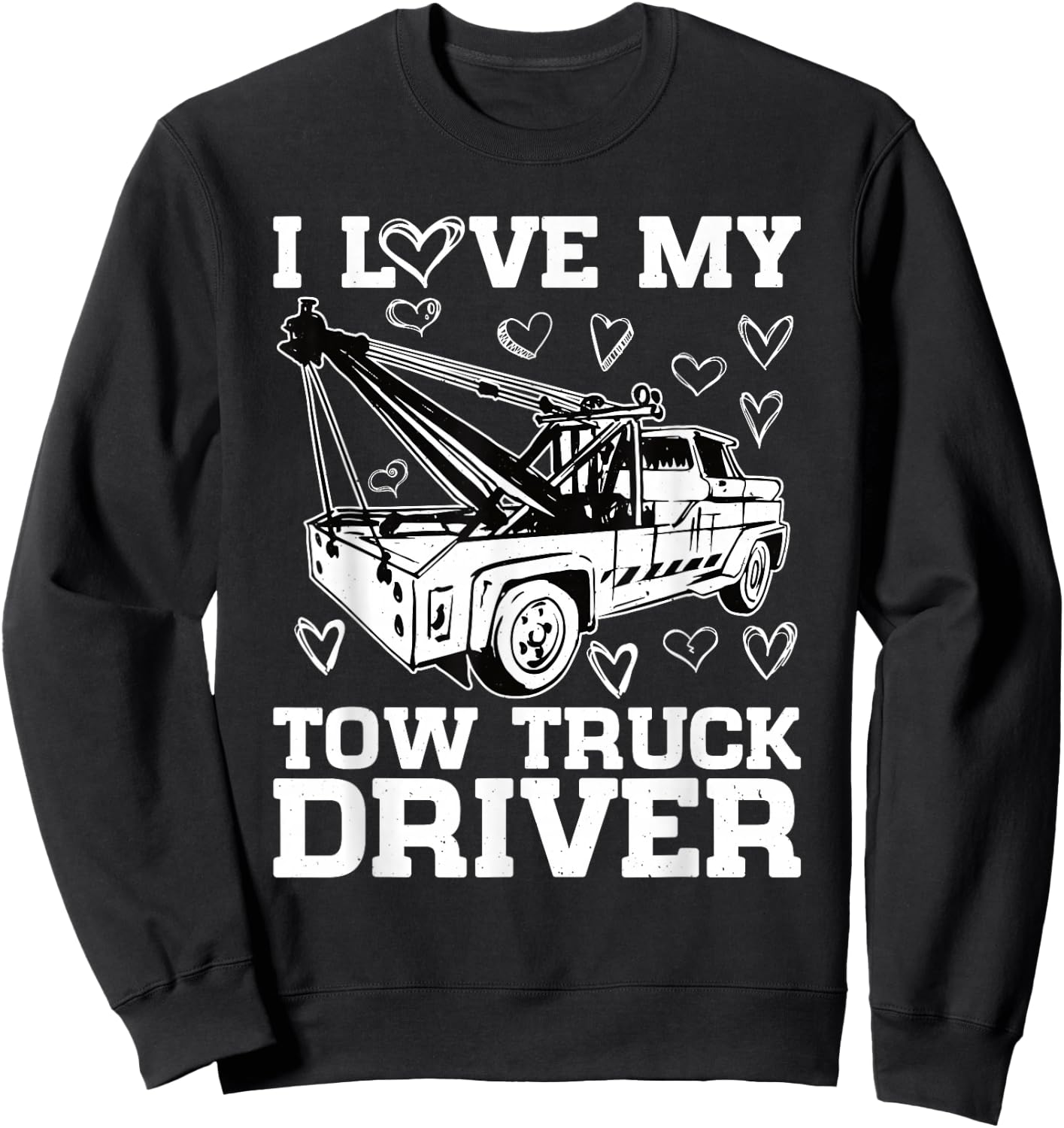 Wife I Love My Tow Truck Driver Tow Trucker Sweatshirt - Sweatshirt | Black