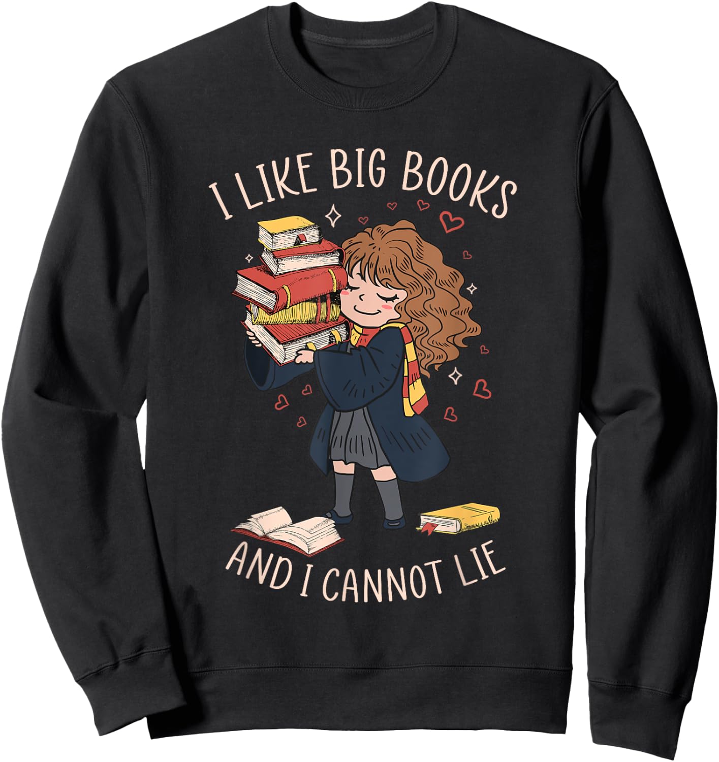 I Like Big Books And I Cannot Lie Reading Book Bookworm Sweatshirt - Sweatshirt | Black