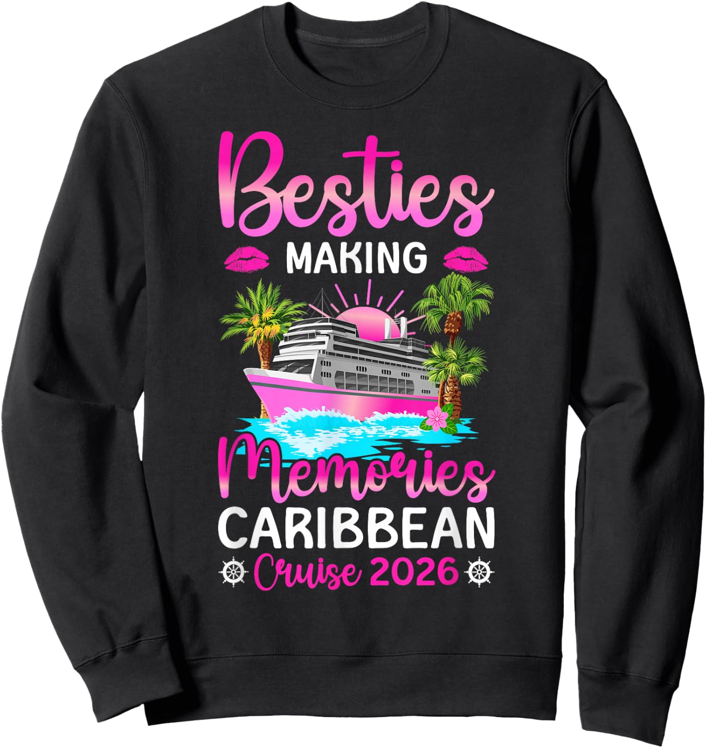 Making Memories Caribbean Cruise 2026 Besties Cruising Sweatshirt - Sweatshirt | Black