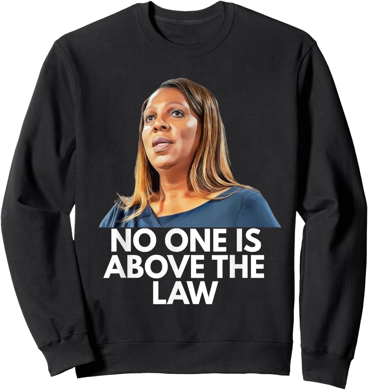 Letitia James. Nobody is Above the Law Sweatshirt - Sweatshirt | Black
