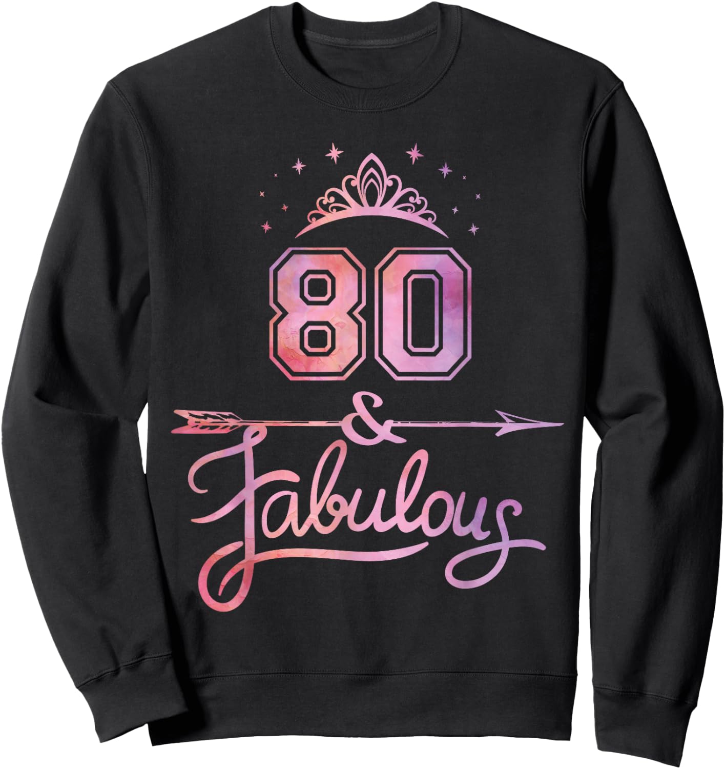 Women 80 Years Old and Fabulous Happy 80th Birthday Sweatshirt - Sweatshirt | Black