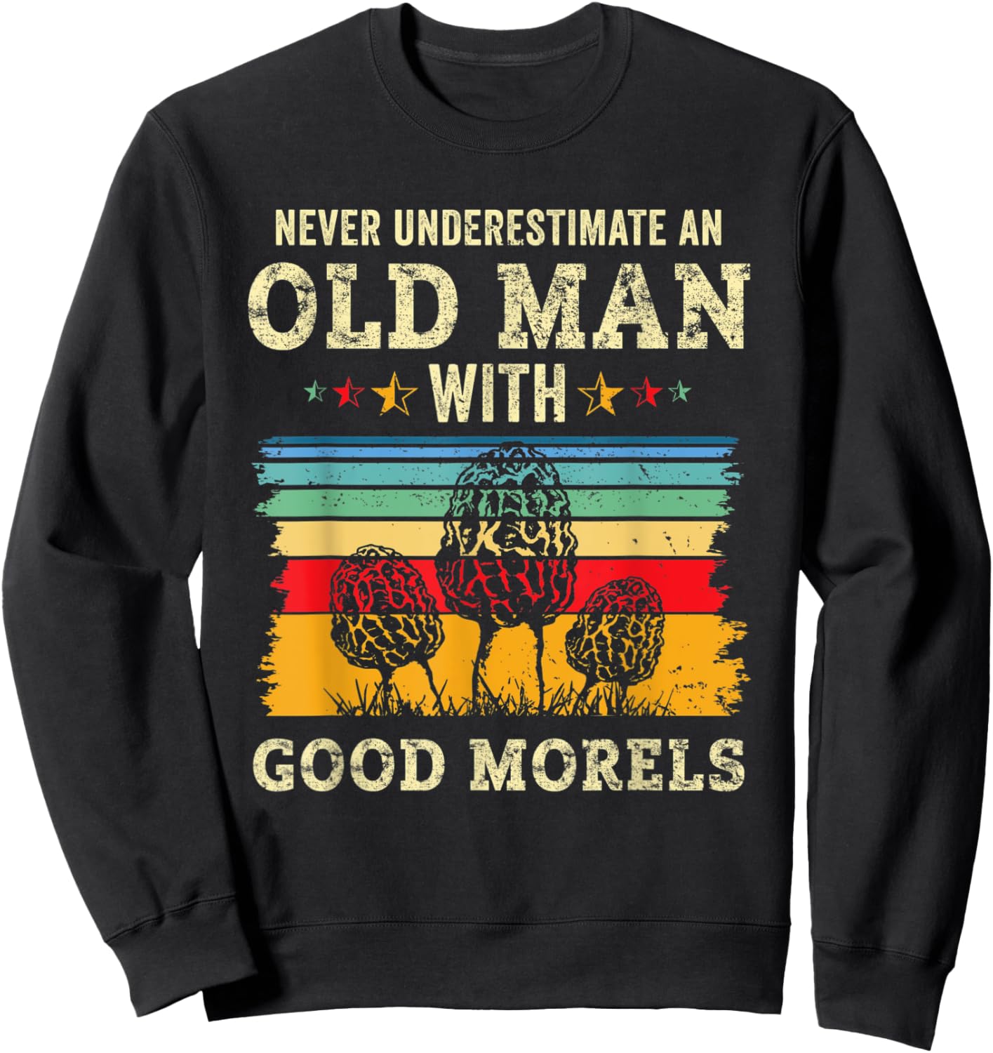 Funny Old Man Dad Morel Mushroom Hunting Grandpa Shrooming Sweatshirt - Sweatshirt | Black