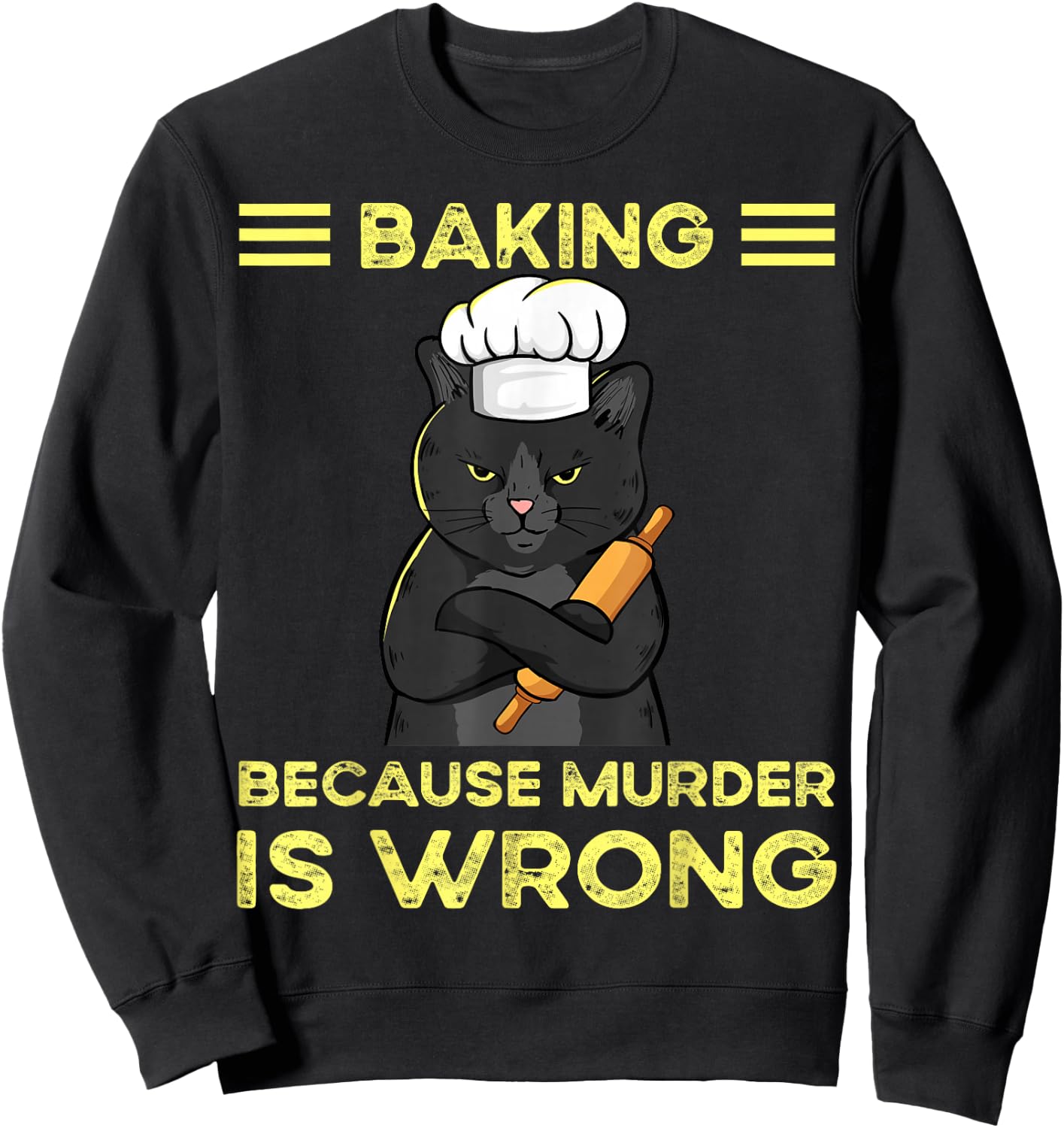 Baking Because Murder Is Wrong Sweatshirt - Sweatshirt | Black