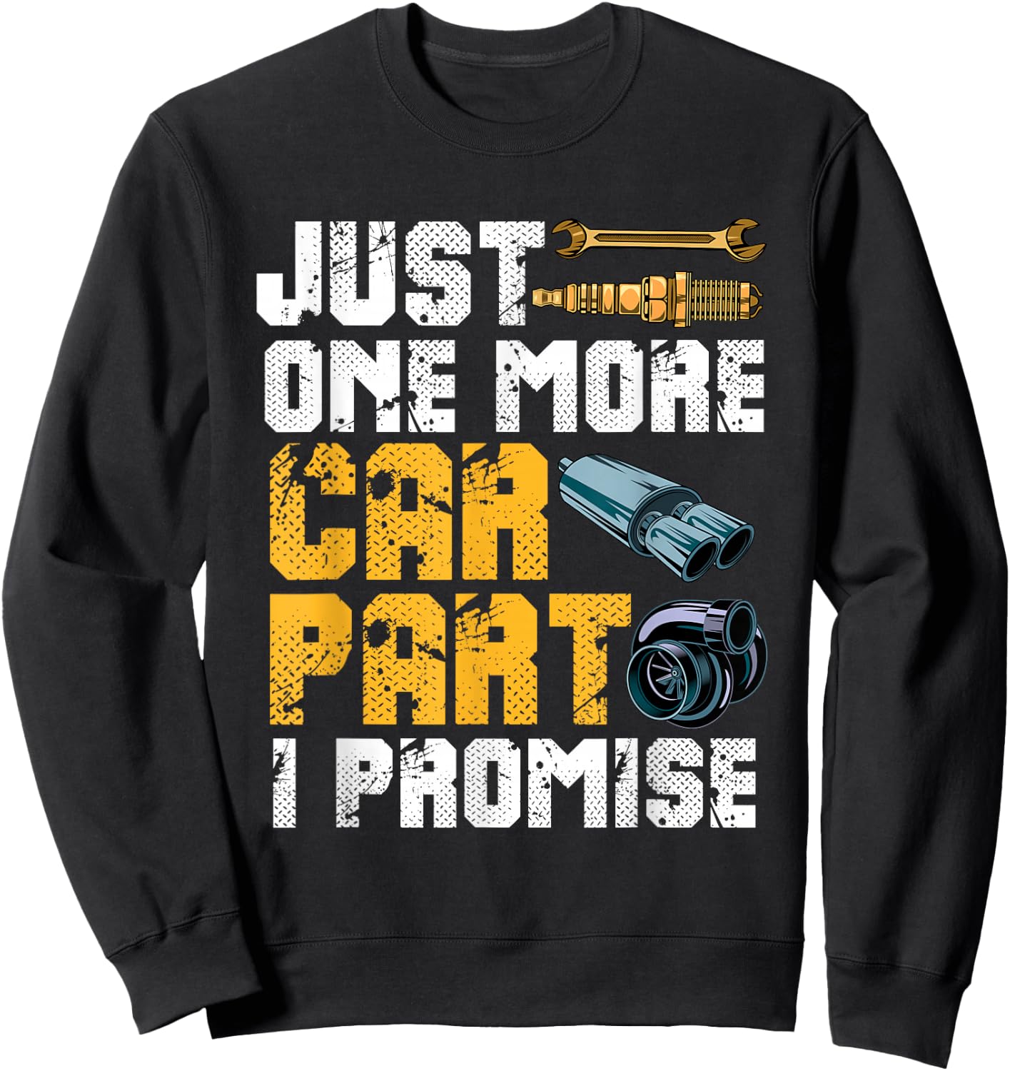 Just One More Car Part I Promise Sweatshirt - Sweatshirt | Black