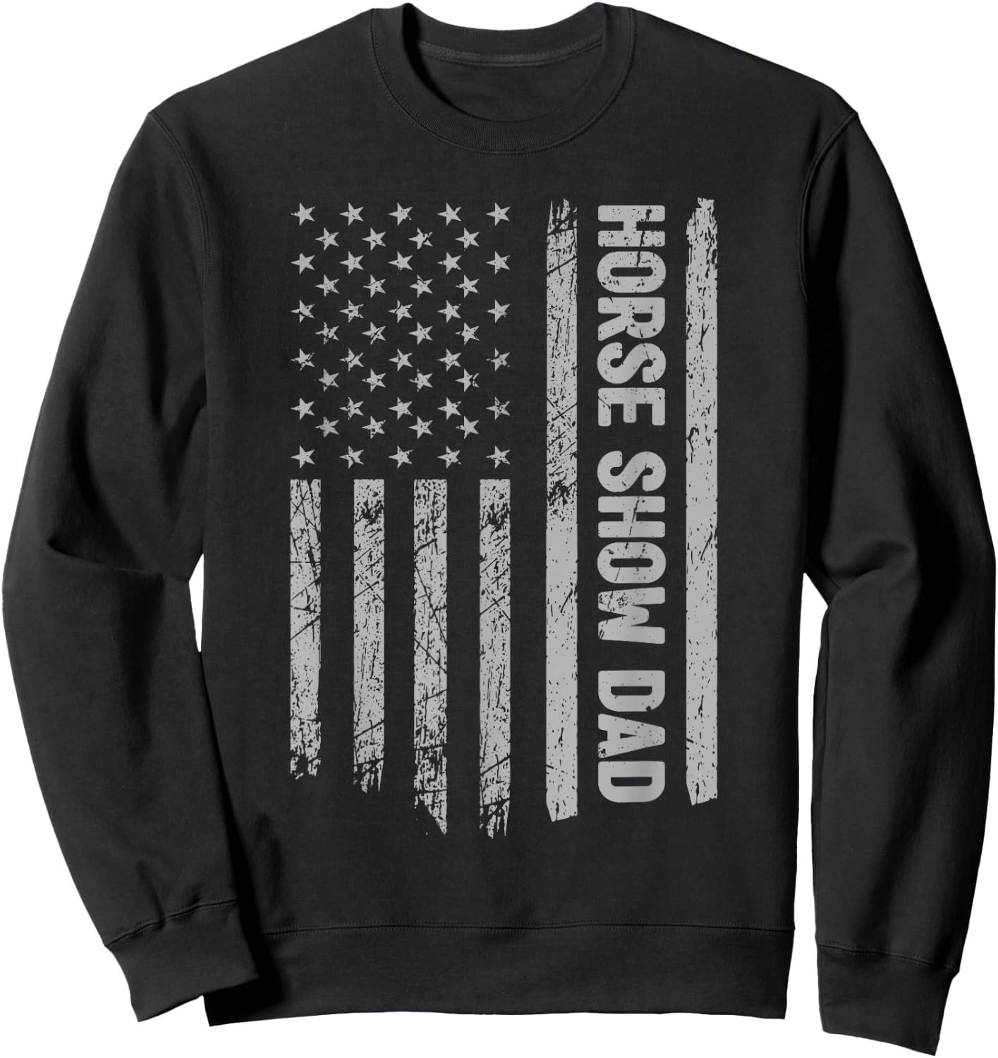 Funny Horse Show Dad America US Flag Patriot - Vintage Sweatshirt - Sweatshirt | Black