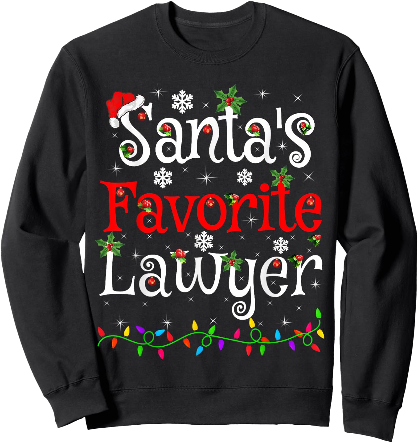 Funny Xmas Lighting Santa's Favorite Lawyer Christmas Sweatshirt - Sweatshirt | Black