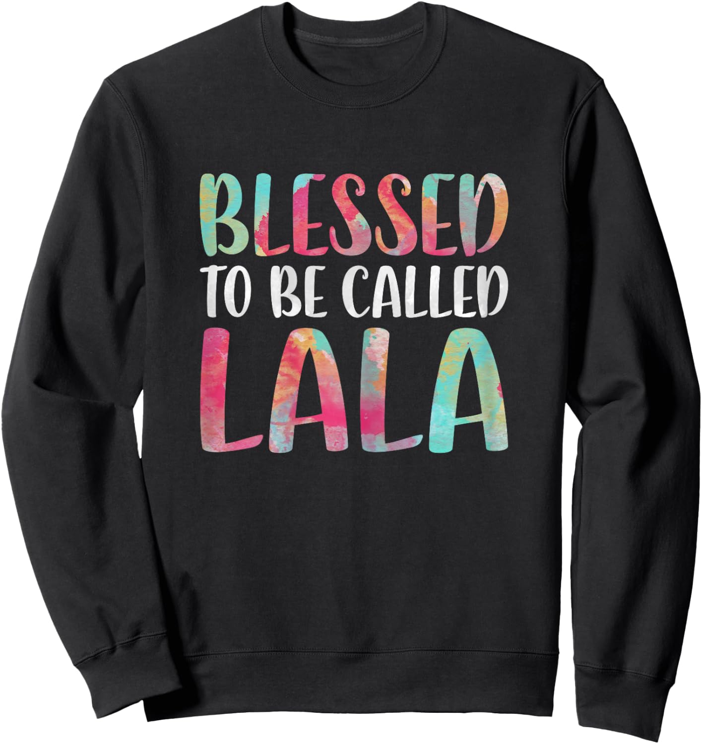Blessed To Be Called Lala Shirt Women Mothers Day Sweatshirt - Sweatshirt | Black