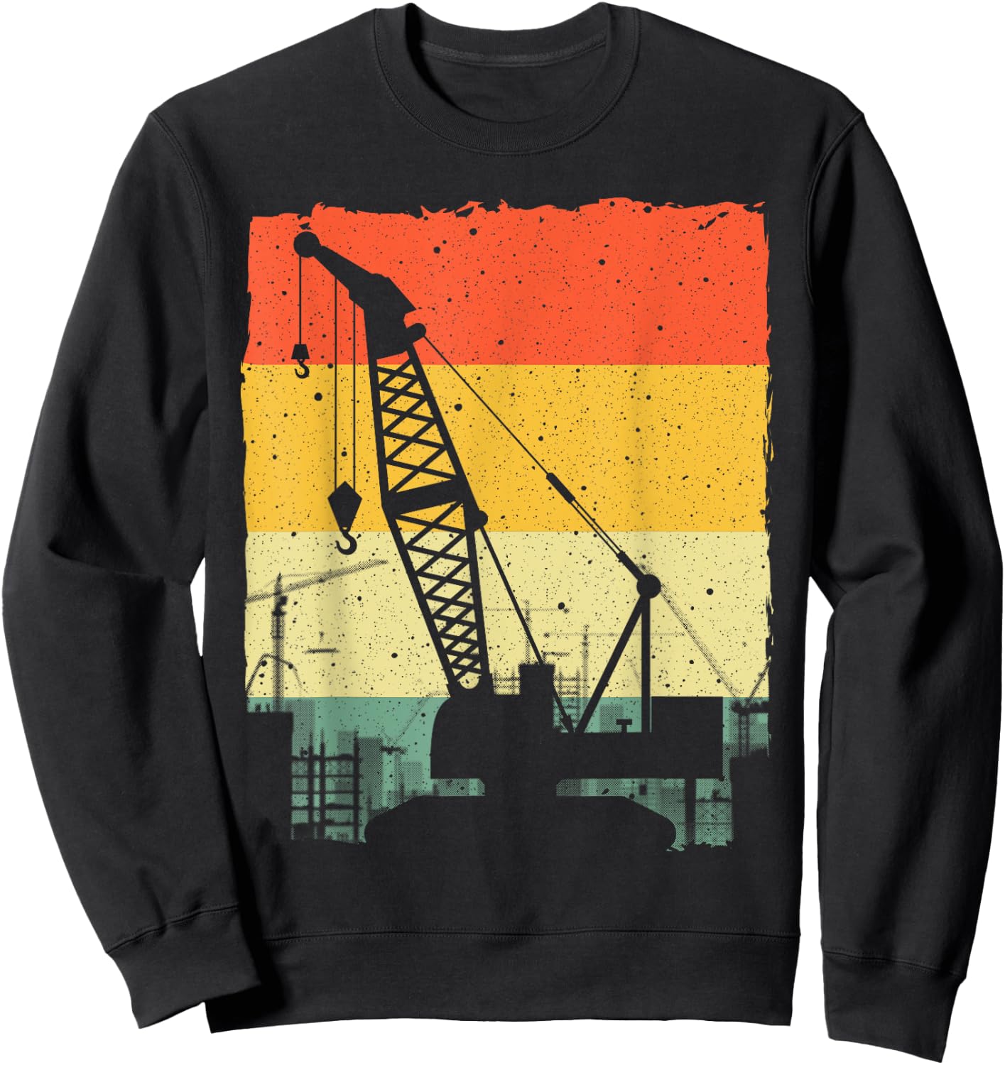 Funny Crane Art Men Women Crane Operator Heavy Equipment Sweatshirt - Sweatshirt | Black