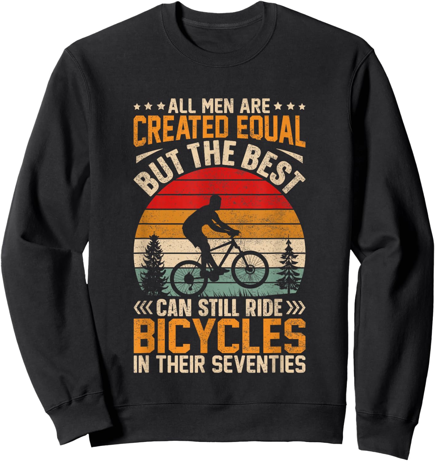 Bike - All Men Equal But the Best Ride Bicycles Seventies Sweatshirt - Sweatshirt | Black
