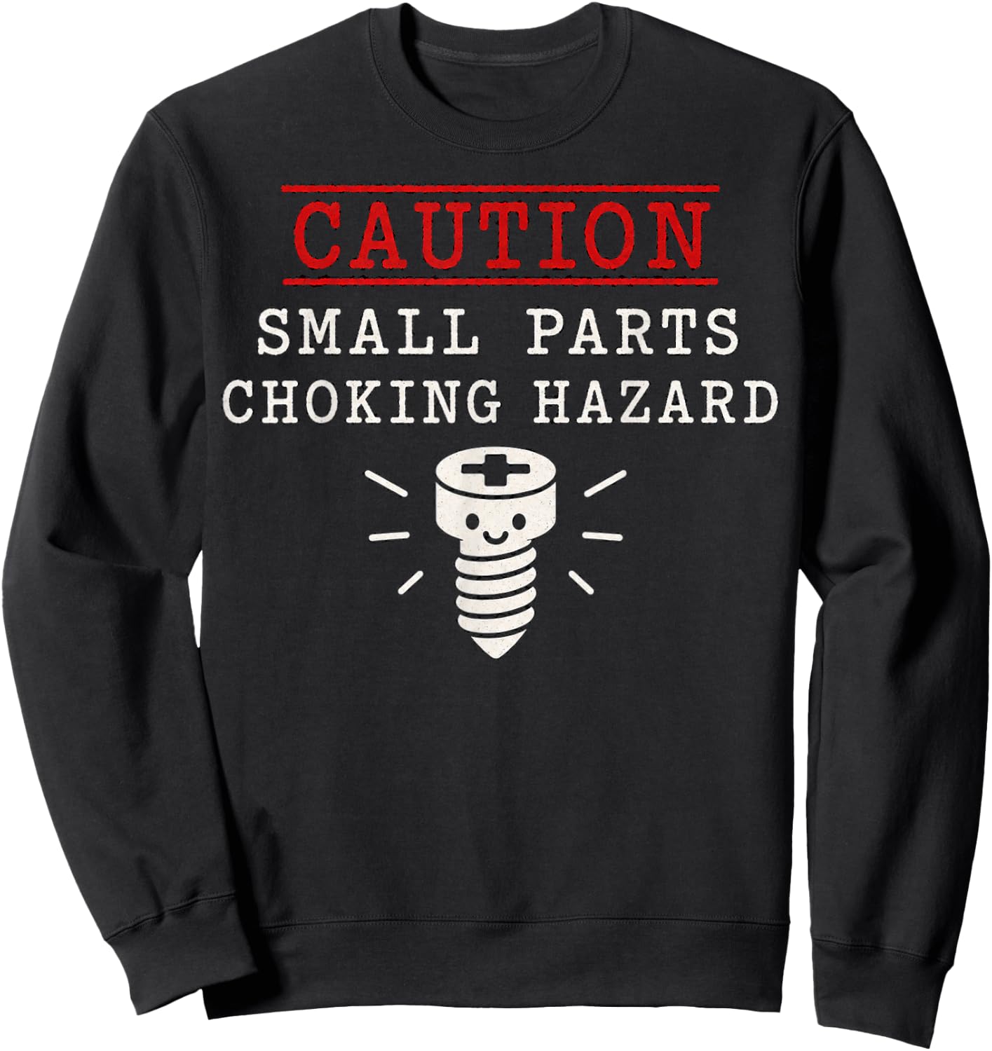 Caution Small Parts Choking Hazard Graphic Design Sweatshirt - Sweatshirt | Black