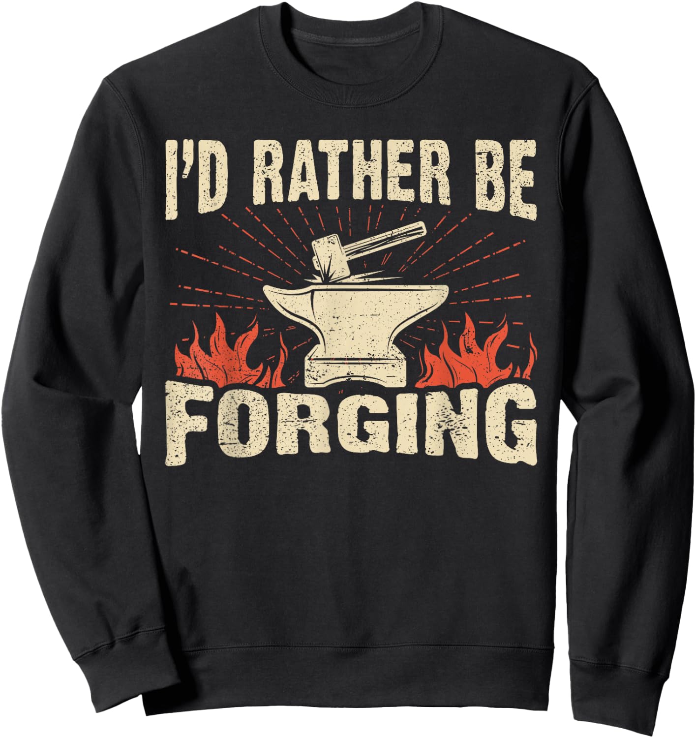 I'd Rather Be Forging Anvil & Hammer Blacksmith Sweatshirt - Sweatshirt | Black