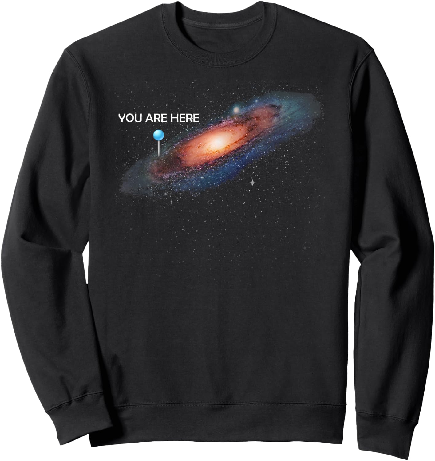 You are Here Universe Galaxy Funny Sweatshirt - Sweatshirt | Black