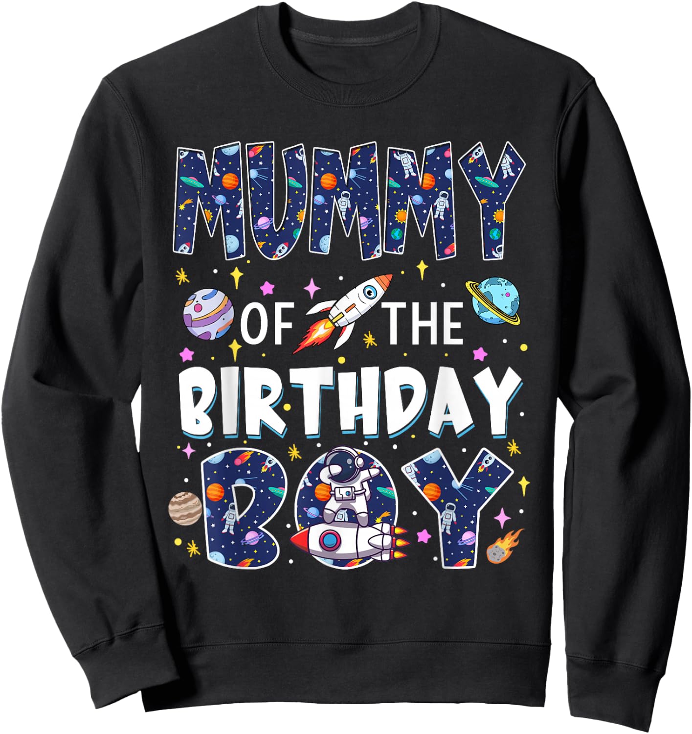 Mummy of The Birthday Boy Astronaut Family Space Planets Sweatshirt - Sweatshirt | Black