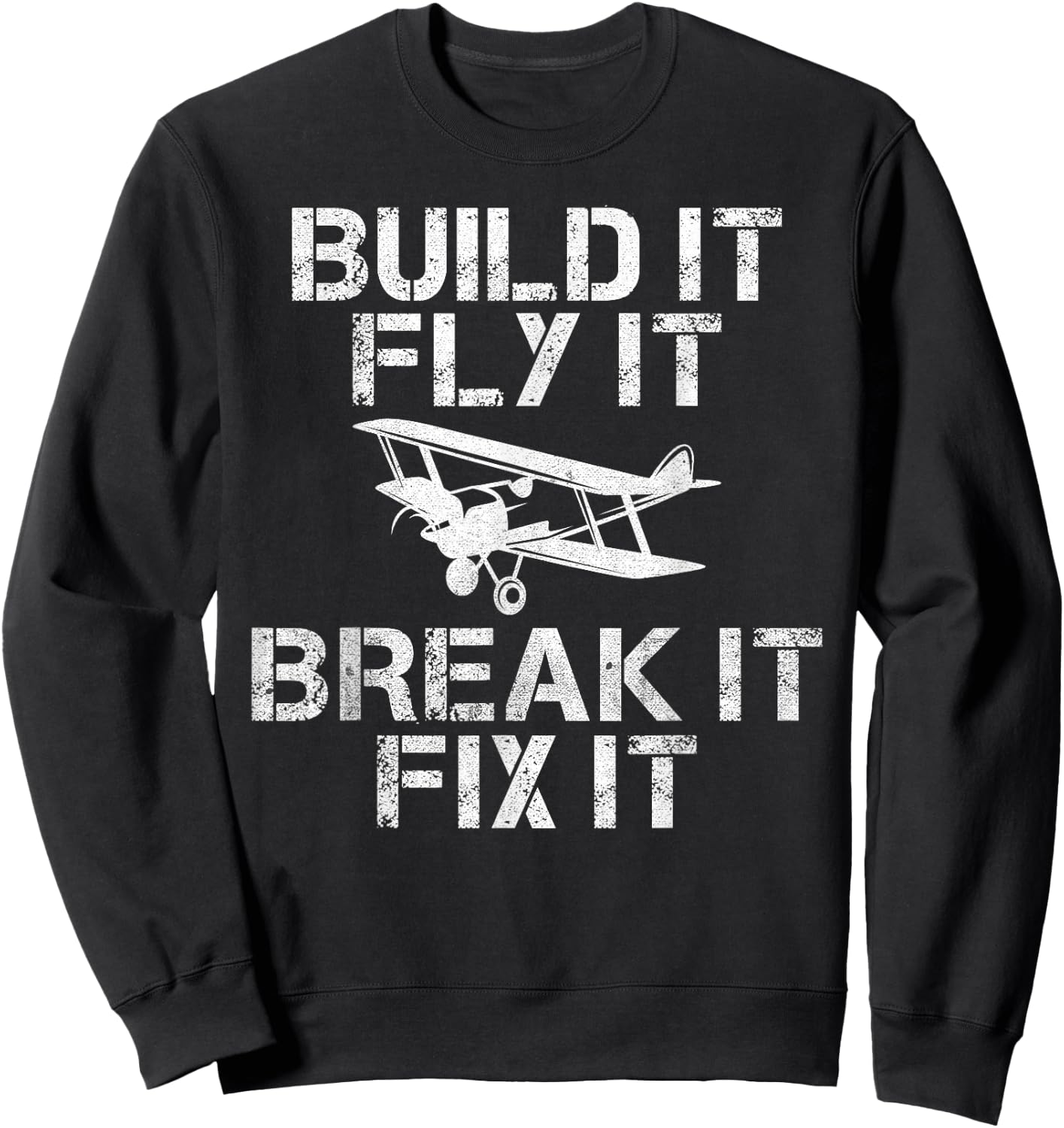 RC Plane Flying Build it Fly it Break it Fix it RC Plane Sweatshirt - Sweatshirt | Black