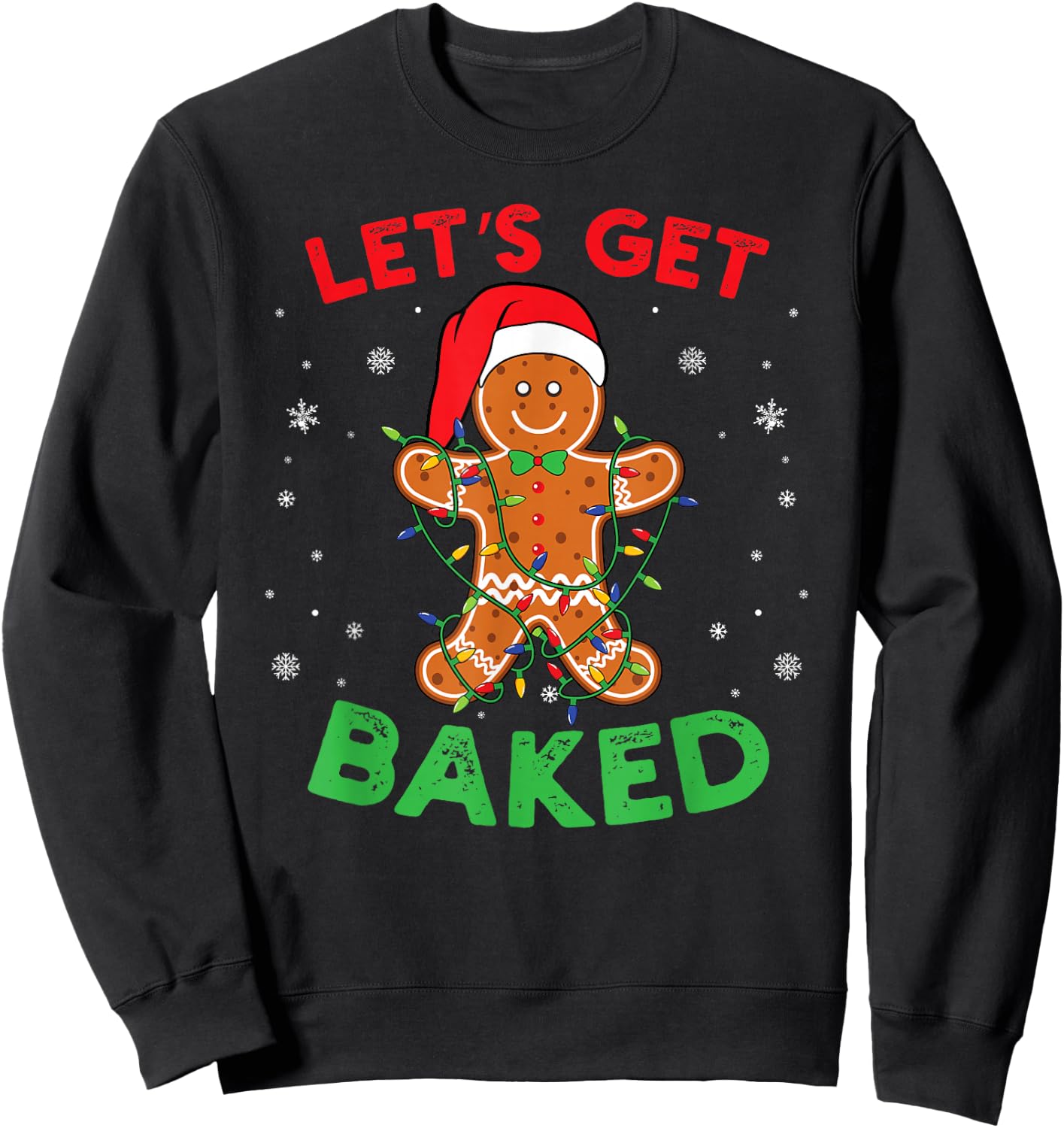 Let's Get Baked Gingerbread Christmas Cookie Baking Team Sweatshirt - Sweatshirt | Black