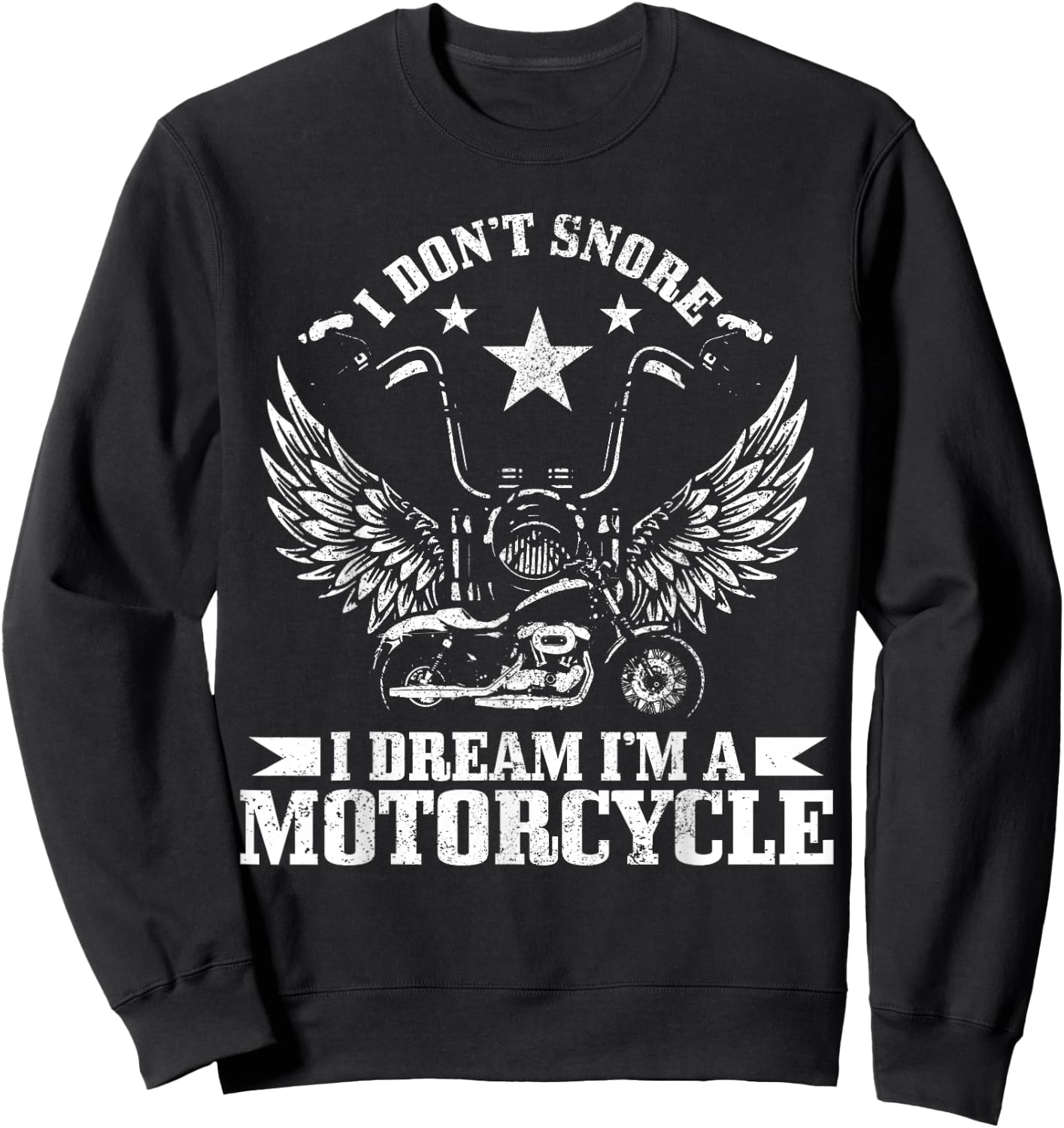 I Don't Snore I Dream I'm A Motorcycle Vintage Funny Biker Sweatshirt - Sweatshirt | Black