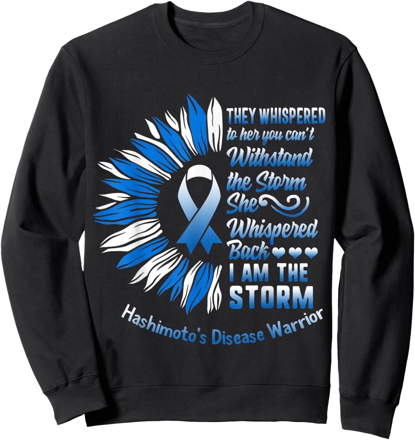 Hashimoto's Disease Awareness I Am The Storm Thyroid Warrior Sweatshirt - Sweatshirt | Black