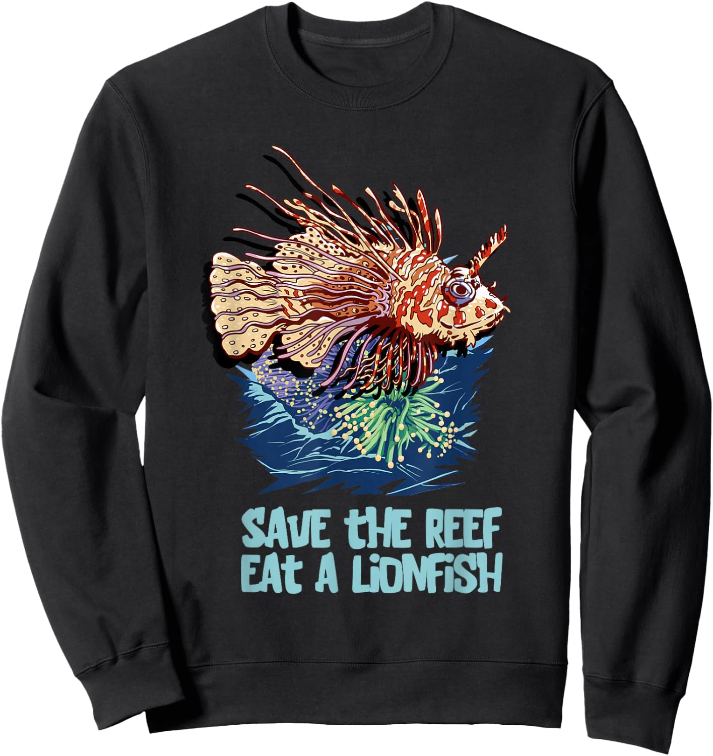 Lionfish Save The Reef Eat Lion Funny Cute Sea Rock Diver Sweatshirt - Sweatshirt | Black