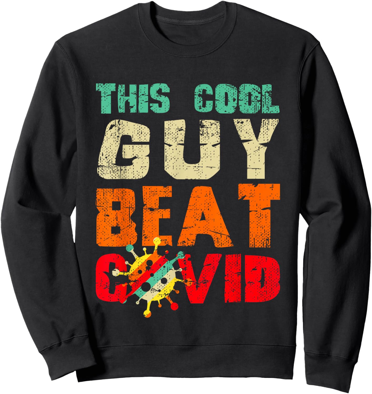 This Cool Guy Beat COVID Funny Boys COVID Survivor Sayings Sweatshirt - Sweatshirt | Black