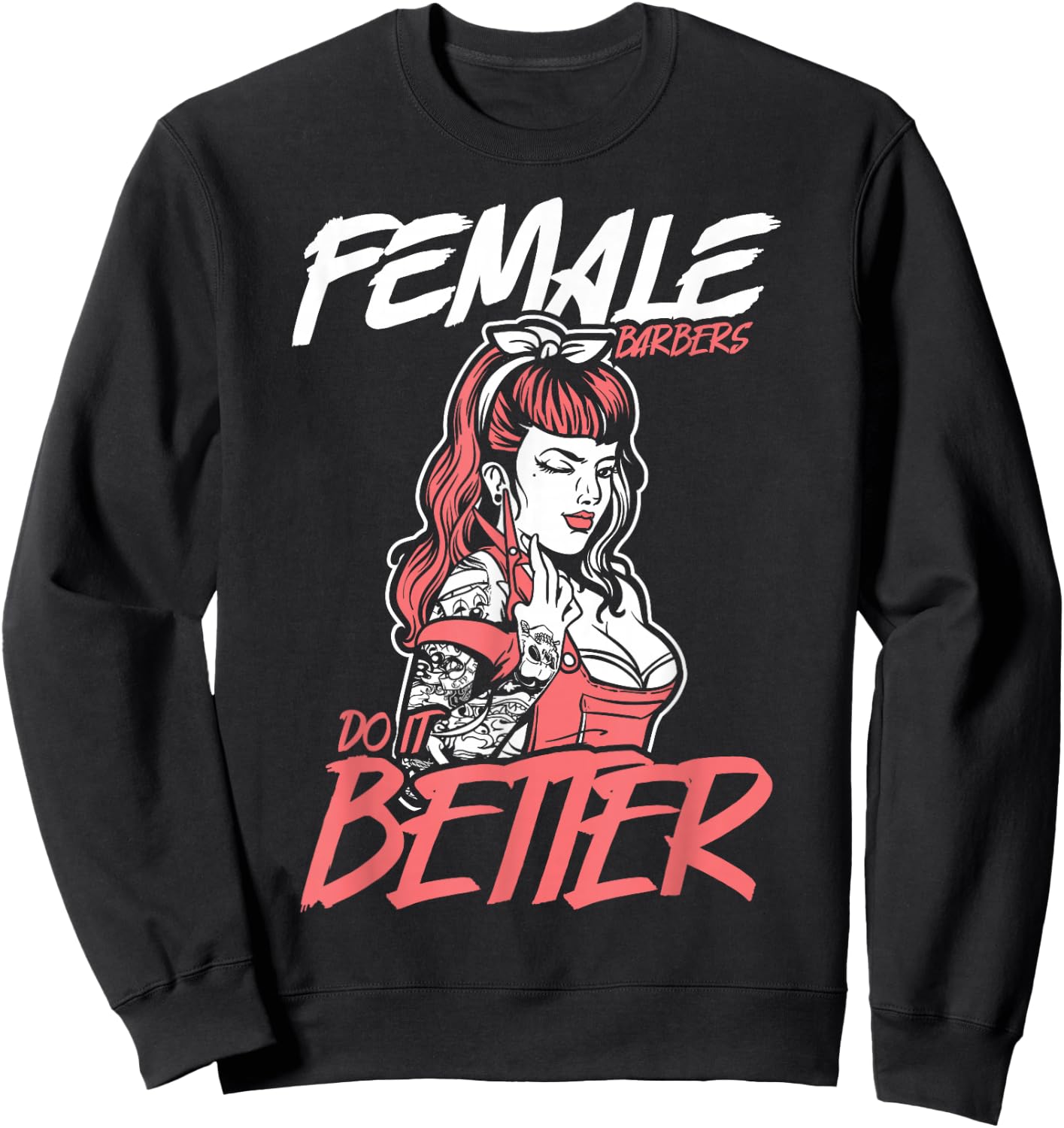 Female Barbers Do It Better Hairdresser Girl Idea Stylist Sweatshirt - Sweatshirt | Black