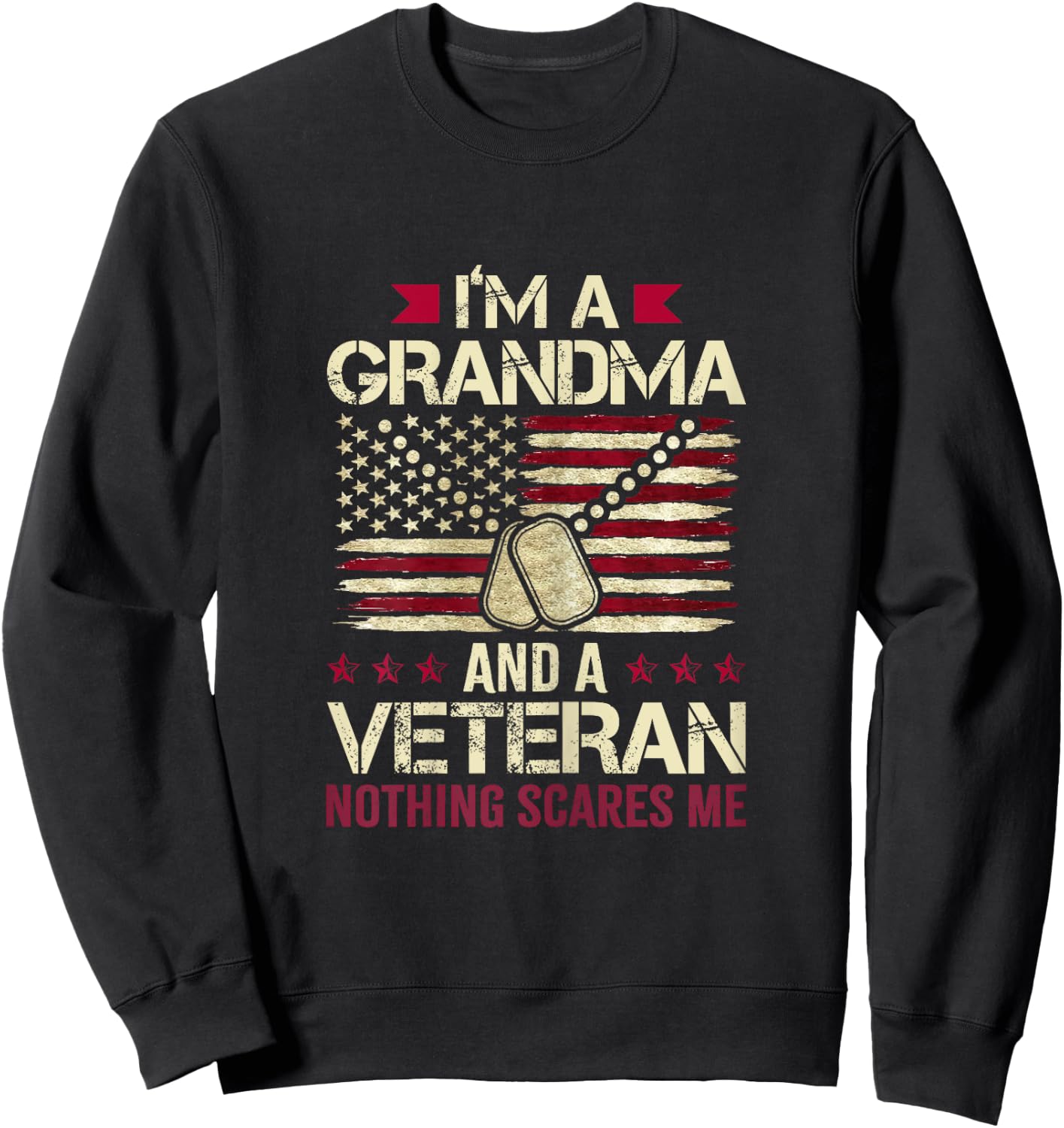 I'm Grandma and a Veteran nothing scares me Veteran Grandma Sweatshirt - Sweatshirt | Black