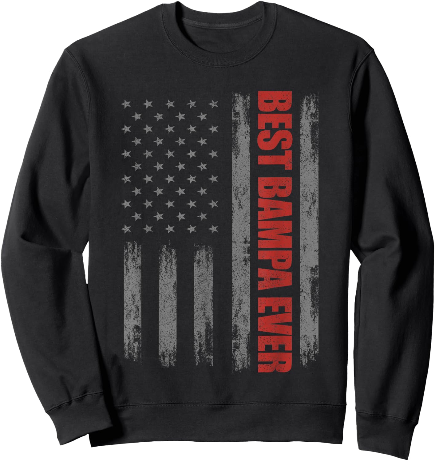 Veterans Day American Flag Bampa Shirts, 4th Of July Grandpa Sweatshirt - Sweatshirt | Black
