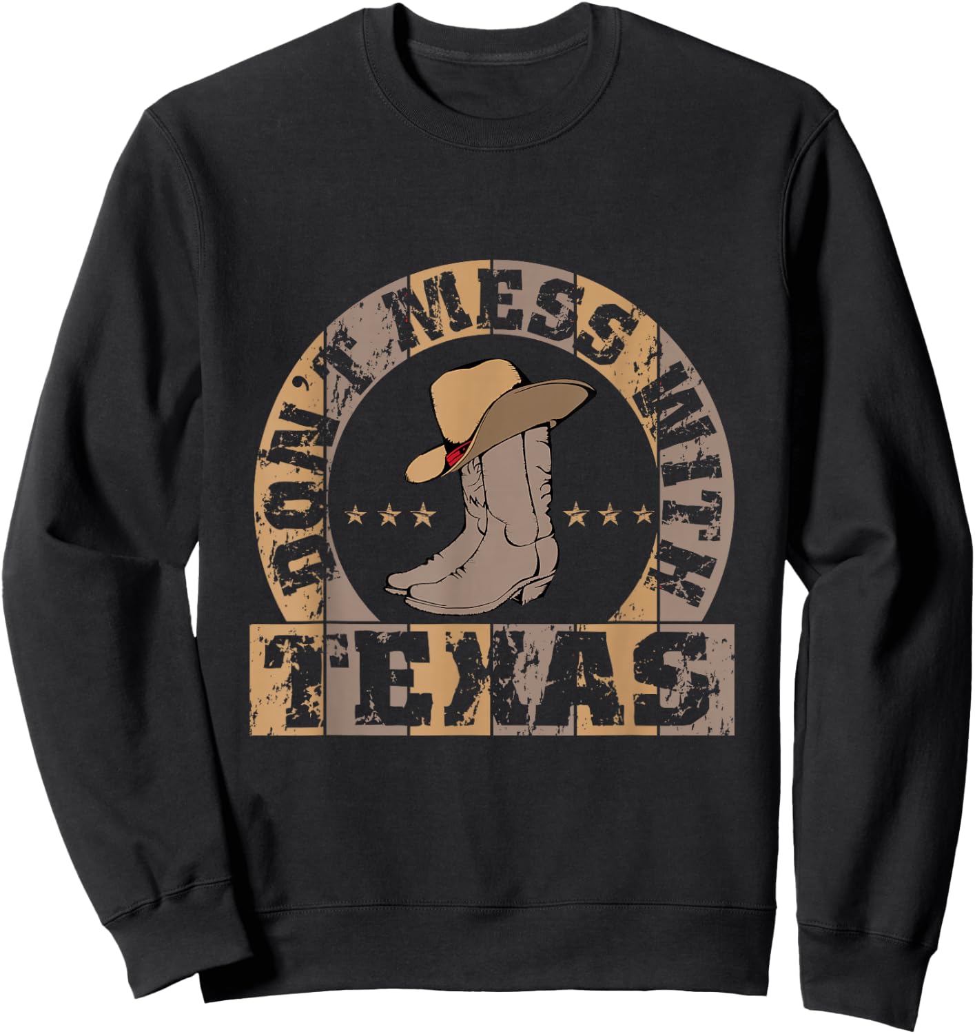 Don't Mess with Bootn Hat, Texas Longhorn Lone Star State Sweatshirt - Sweatshirt | Black