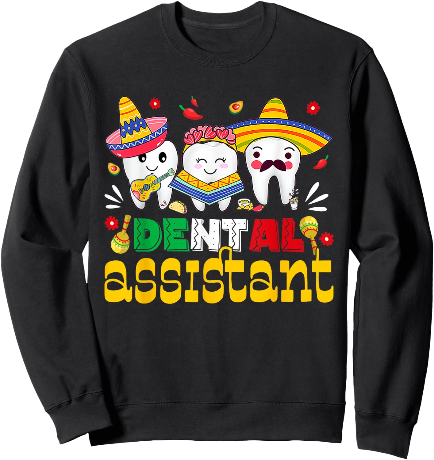 Cinco De Mayo Dental Assistant Mexican Dentist Fiesta Party Sweatshirt - Sweatshirt | Black