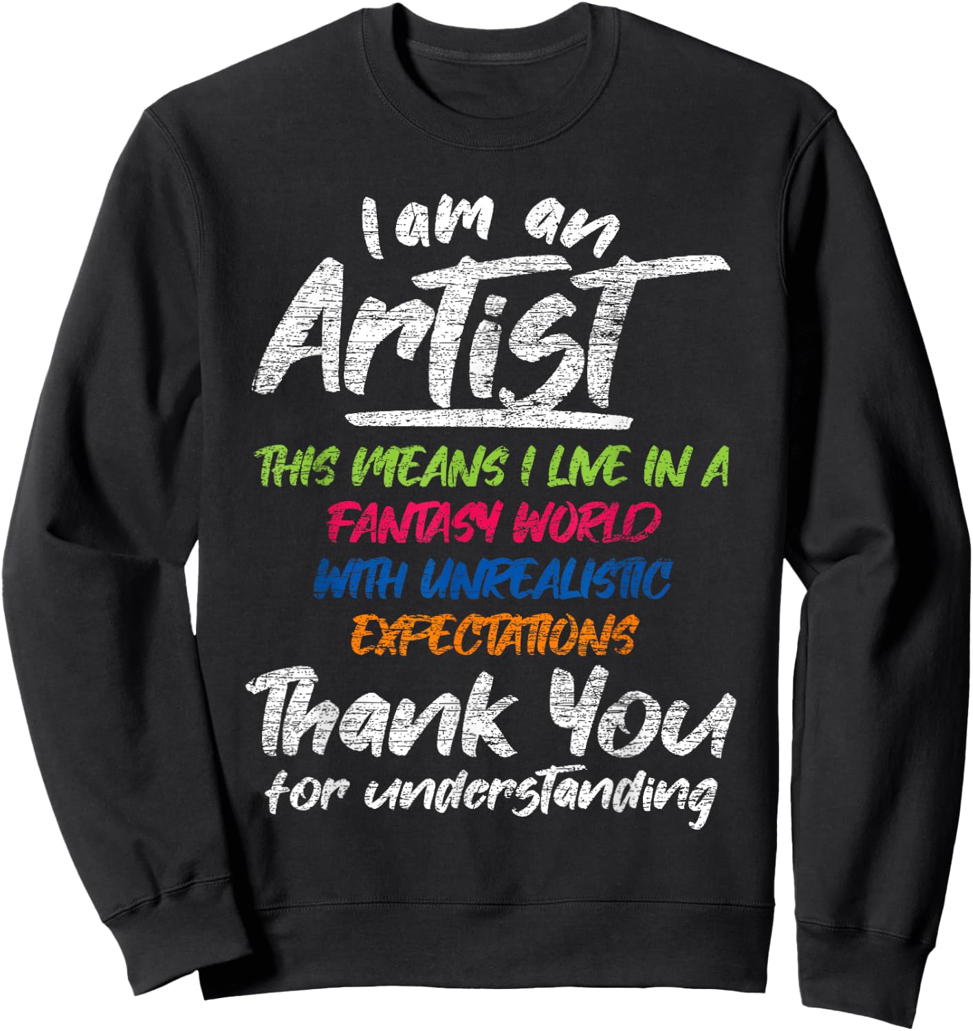 I Am An Artist Sweatshirt - Sweatshirt | Black