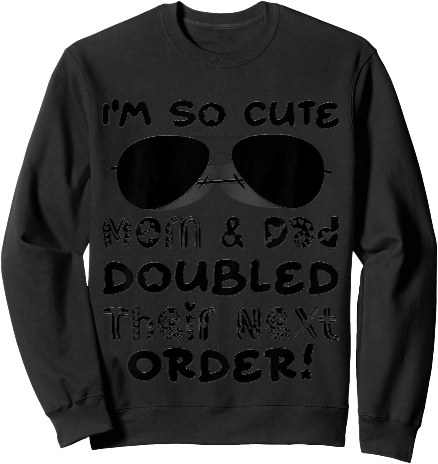 I'm So Cute Mom And & Doubled Their Next Order Twins Baby Sweatshirt - Sweatshirt | Black