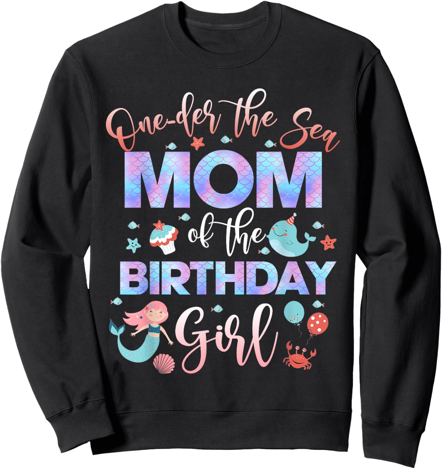 Mom Of The Mermaid Birthday Girl Shirt Under Sea Mama 1st Sweatshirt - Sweatshirt | Black