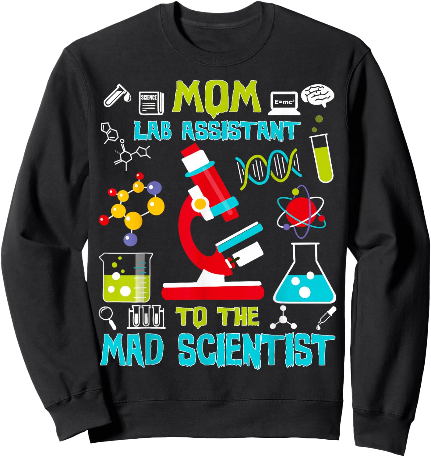 Mom Lab Assistant Mad Scientist Party Birthday Gift Sweatshirt - Sweatshirt | Black