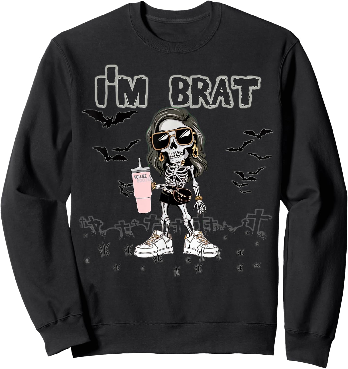 Halloween I'm Brat Boujee Skeleton Girl Funny October Sweatshirt - Sweatshirt | Black