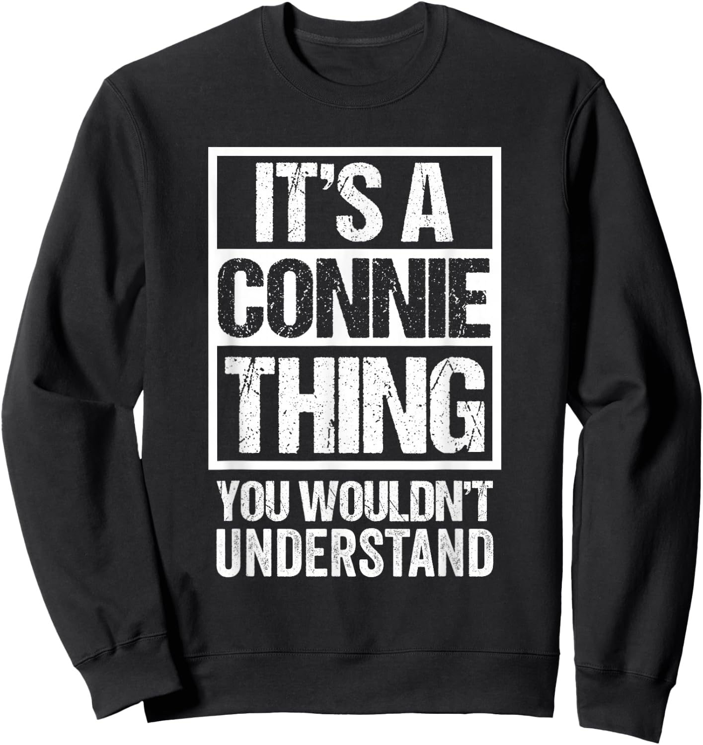 It's A Connie Thing You Wouldn't Understand First Name Sweatshirt - Sweatshirt | Black