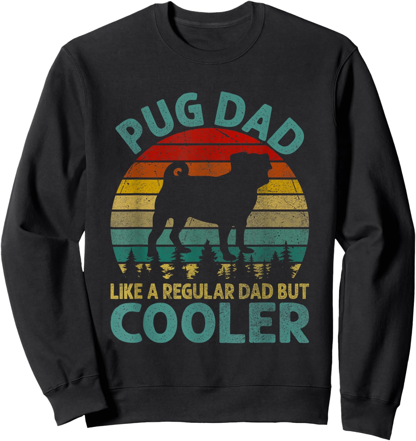 Best Pug Cooler Dad Ever Gifts Dog Animal Lovers Walker Cute Sweatshirt - Sweatshirt | Black