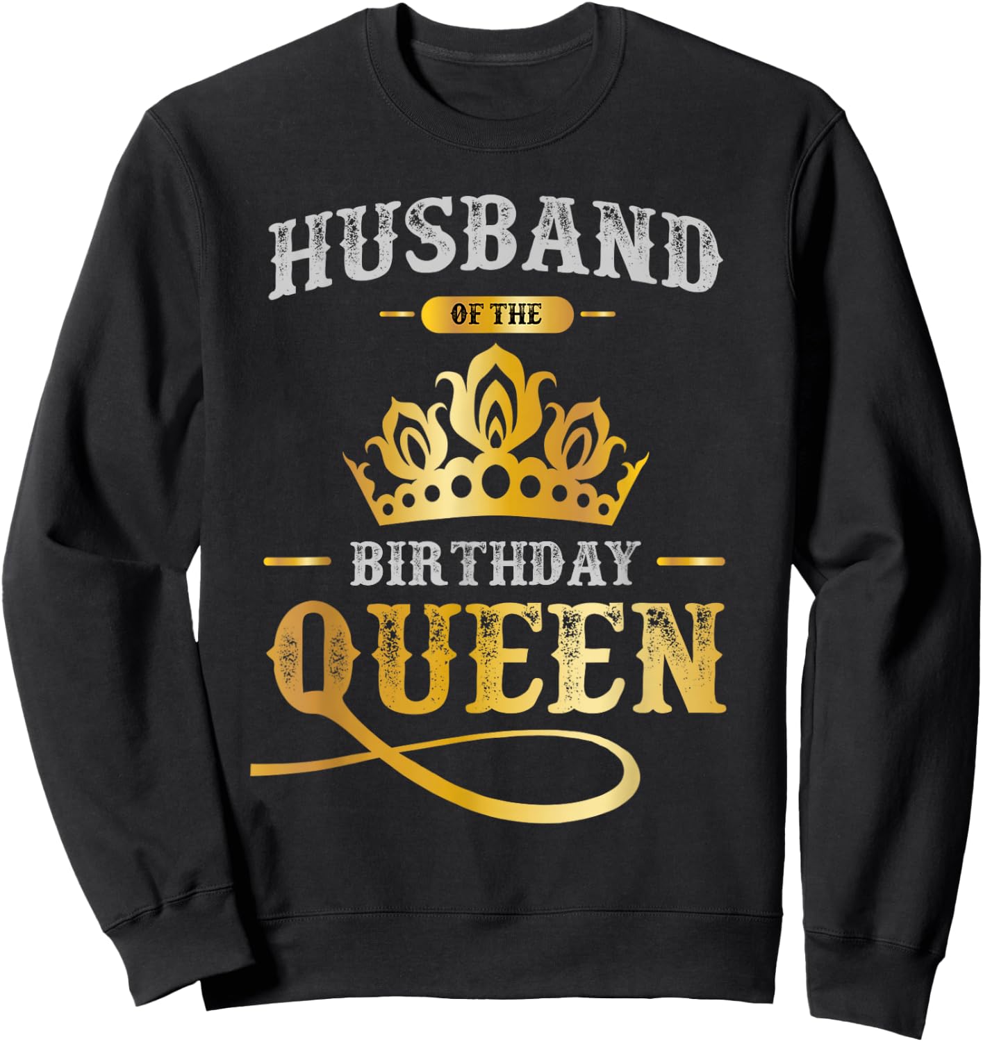 Birthday Party for Queen or Husband of the Birthday Queen Sweatshirt - Sweatshirt | Black