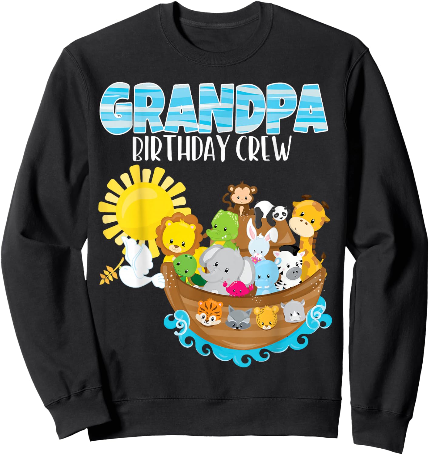 Noah's Ark Birthday Party Grandpa Birthday Crew Toddler Bday Sweatshirt - Sweatshirt | Black