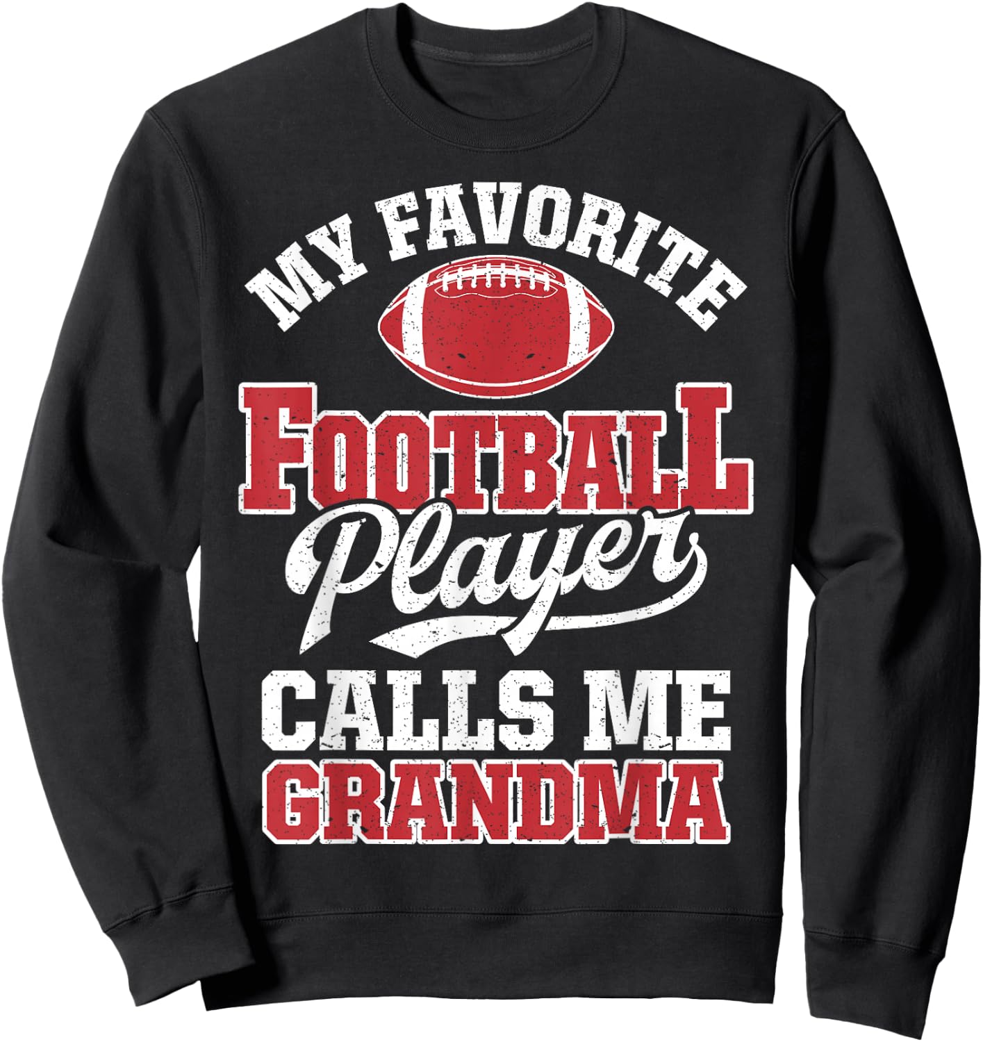 My Favorite Football Player Calls Me Grandma Funny Sports Sweatshirt - Sweatshirt | Black