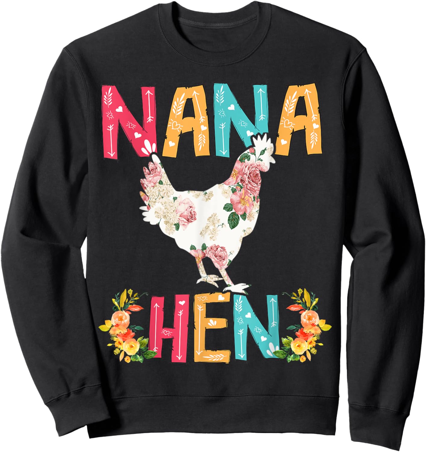 Happy Mother's Day Proud Nana Floral Chicken Hen Lover Sweatshirt - Sweatshirt | Black